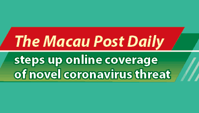 The Macau Post Daily steps up online coverage of novel coronavirus threat